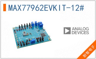 MAX77962EVKIT-12#